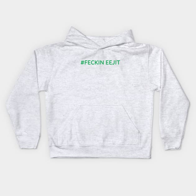 Feckin Eejit Irish Slang Kids Hoodie by thegoldenyears